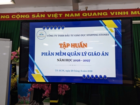STEPPING STONES EDUCATION TỔ CHỨC TẬP HUẤN PHẦN MỀM QUẢN LÝ GIÁO ÁN CHO ĐỘI NGŨ GIÁO VIÊN